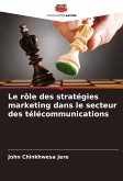 Le rôle des stratégies marketing dans le secteur des télécommunications