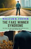 The Fake Winner Syndrome: The Trap of Tiny Victories: Why You're Stuck and How to Get Ahead (eBook, ePUB) The Fake Winner Syndrome: The Trap of Tiny Victories: Why You're Stuck and How to Get Ahead (eBook, ePUB)