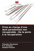 Prise en charge d'une dent parodontale non récupérable - De la perte à la récupération Prise en charge d'une dent parodontale non récupérable - De la perte à la récupération