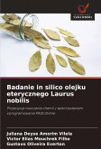 Badanie in silico olejku eterycznego Laurus nobilis Badanie in silico olejku eterycznego Laurus nobilis