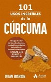 101 usos increïbles de la cúrcuma 101 usos increïbles de la cúrcuma