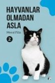 Hayvanlar Olmadan Asla 2 Hayvanlar Olmadan Asla 2