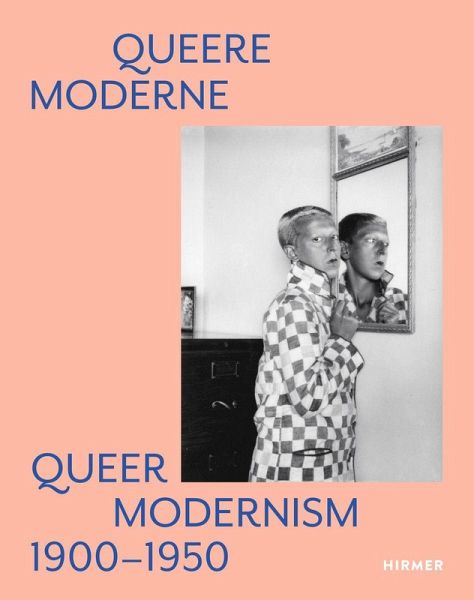 Queere Moderne - Queer Modernism Queere Moderne - Queer Modernism