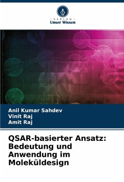 QSAR-basierter Ansatz: Bedeutung und Anwendung im Moleküldesign - Sahdev, Anil Kumar;Raj, Vinit;Raj, Amit