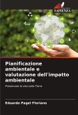 Pianificazione ambientale e valutazione dell'impatto ambientale Pianificazione ambientale e valutazione dell'impatto ambientale