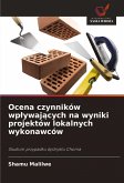 Ocena czynników wp¿ywaj¿cych na wyniki projektów lokalnych wykonawców