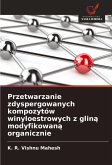 Przetwarzanie zdyspergowanych kompozytów winyloestrowych z glin¿ modyfikowan¿ organicznie