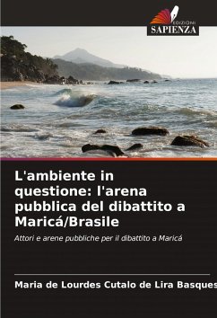 L'ambiente in questione: l'arena pubblica del dibattito a Maricá/Brasile - Cútalo de Lira Basques, Maria de Lourdes