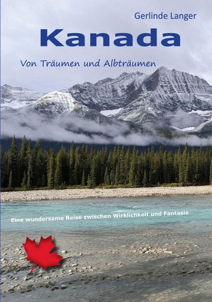 Kanada - von Träumen und Albträumen