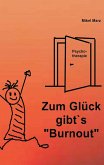 Zum Glück gibt´s "Burnout" Zum Glück gibt´s "Burnout"