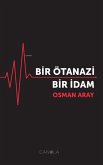 Bir Ötanazi Bir Idam Bir Ötanazi Bir Idam