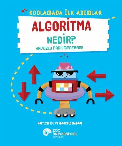Kodlamada Ilk Adimlar - Algoritma Nedir Kodlamada Ilk Adimlar - Algoritma Nedir