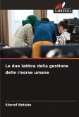 Le due labbra della gestione delle risorse umane Le due labbra della gestione delle risorse umane
