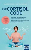Der Cortisol-Code Der Cortisol-Code