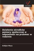 Dzia¿ania o¿rodków pomocy spo¿ecznej w odpowiedzi na przemoc w rodzinie Dzia¿ania o¿rodków pomocy spo¿ecznej w odpowiedzi na przemoc w rodzinie