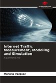 Internet Traffic Measurement, Modeling and Simulation