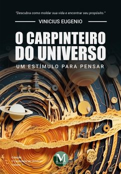 O carpinteiro do Universo (eBook, ePUB) - Eugenio, Vinicius