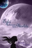 Eyla between two worlds (eBook, ePUB)