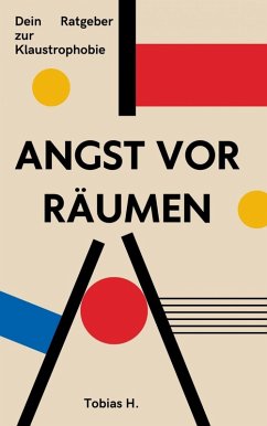 Angst vor engen Räumen - dein Ratgeber zu Klaustrophobie (eBook, ePUB) - Hopfmüller, Tobias