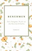 Benehmen - dein Ratgeber rund um die Benimm-Etikette (eBook, ePUB)
