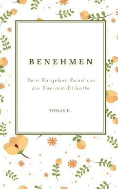 Cover Benehmen - dein Ratgeber rund um die Benimm-Etikette (eBook, ePUB)