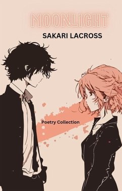 Moonlight (eBook, ePUB) - Lacross, Sakari Moonlight (eBook, ePUB) - Lacross, Sakari