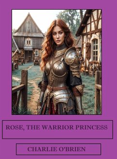 Cover Rose, the Warrior Princess (eBook, ePUB)