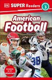 DK Super Readers Level 3 American Football (eBook, ePUB) DK Super Readers Level 3 American Football (eBook, ePUB)