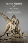 Plato's Politics of Passion (eBook, ePUB)
