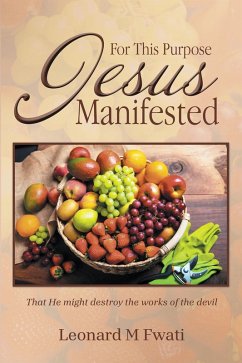 For This Purpose Jesus Manifested (eBook, ePUB) - Fwati, Leonard M