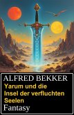 Yarum und die Insel der verfluchten Seelen: Fantasy (eBook, ePUB)