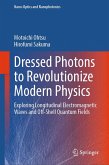 Dressed Photons to Revolutionize Modern Physics (eBook, PDF)
