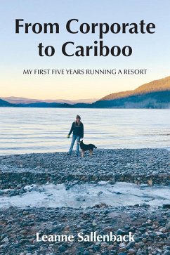 Cover From Corporate to Cariboo: My First Five Years Running a Resort (eBook, ePUB)