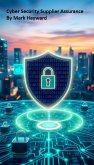 Cyber Security Supplier Assurance (eBook, ePUB) Cyber Security Supplier Assurance (eBook, ePUB)