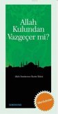 Allah Kulundan Vazgecer mi Allah Kulundan Vazgecer mi