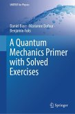 A Quantum Mechanics Primer with Solved Exercises (eBook, PDF)