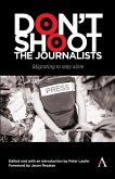 Don't Shoot the Journalists (eBook, ePUB) Don't Shoot the Journalists (eBook, ePUB)