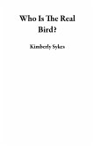 Who Is The Real Bird? (eBook, ePUB)