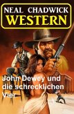 John Dewey und die schrecklichen Vier: Western (eBook, ePUB) John Dewey und die schrecklichen Vier: Western (eBook, ePUB)