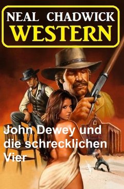 Cover John Dewey und die schrecklichen Vier: Western (eBook, ePUB)