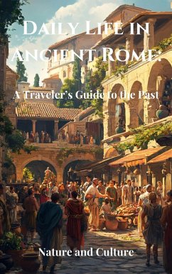 Cover Daily Life in Ancient Rome: A Traveler's Guide to the Past (eBook, ePUB)