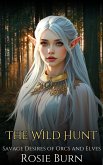 The Wild Hunt (Savage Desires of Orcs and Elves) (eBook, ePUB) The Wild Hunt (Savage Desires of Orcs and Elves) (eBook, ePUB)