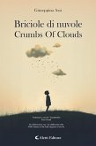 Briciole di nuvole - Crumbs Of Clouds (eBook, ePUB) Briciole di nuvole - Crumbs Of Clouds (eBook, ePUB)