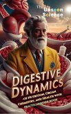 Digestive Dynamics: The Unseen Science of Nutrition, Organ Chemistry, and Health with Practical Workbook (THE SECRET SCIENCE OF WELLNESS, #12) (eBook, ePUB) Digestive Dynamics: The Unseen Science of Nutrition, Organ Chemistry, and Health with Practical Workbook (THE SECRET SCIENCE OF WELLNESS, #12) (eBook, ePUB)