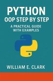 Python OOP Step by Step: A Practical Guide with Examples (eBook, ePUB) Python OOP Step by Step: A Practical Guide with Examples (eBook, ePUB)