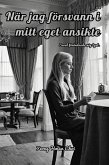 När jag försvann i mitt eget ansikte (eBook, ePUB) När jag försvann i mitt eget ansikte (eBook, ePUB)