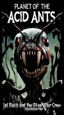 Planet of the Acid Ants (Jet Black and the Silver Star Crew, #10) (eBook, ePUB) Planet of the Acid Ants (Jet Black and the Silver Star Crew, #10) (eBook, ePUB)