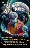 Radiant Reactions: Uncovering Photochemistry's Influence on the Human Microbiome - With Practical Guide Book (THE SECRET SCIENCE OF WELLNESS, #2) (eBook, ePUB) Radiant Reactions: Uncovering Photochemistry's Influence on the Human Microbiome - With Practical Guide Book (THE SECRET SCIENCE OF WELLNESS, #2) (eBook, ePUB)