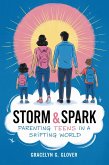 Storm & Spark: Parenting Teens in a Shifting World (eBook, ePUB)