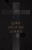 Lord, Help Me Stand (eBook, ePUB)